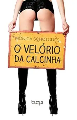Capa do livro O Velório da Calcinha - Mônica Schotgues