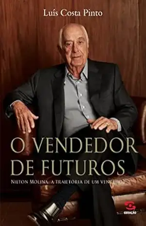 O Vendedor de Futuros: Nilton Molina: a trajetória de um vencedor – Luís Costa Pinto