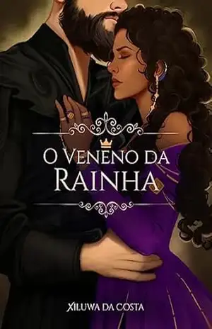 O VENENO DA RAINHA – Xiluwa  da Costa