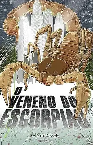 O Veneno do Escorpião (Arthur Arock Livro 2) – Arthur Arock