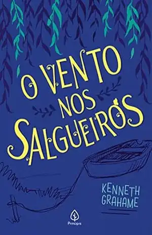 O vento nos salgueiros (Clássicos da literatura mundial) – Kenneth Grahame