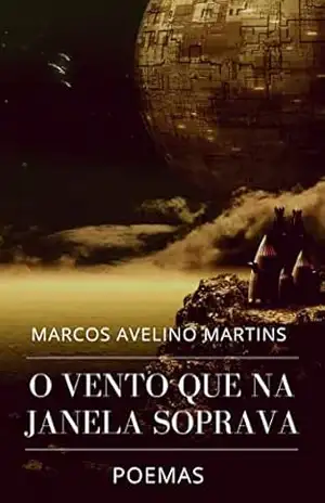O VENTO QUE NA JANELA SOPRAVA: POEMAS (OLYMPUS Livro 25) – MARCOS AVELINO MARTINS