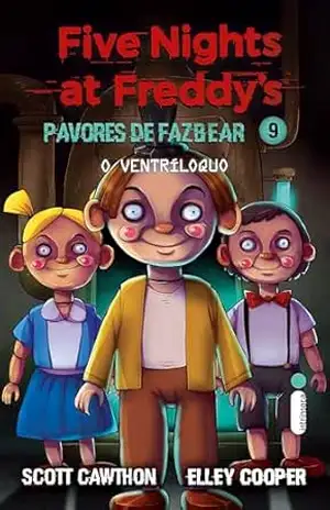 O ventríloquo: Five Nights at Freddy’s: Pavores de Fazbear – Vol. 9 (Five Nights at Freddy’s – Pavores de Fazbear) – Scott Cawthon