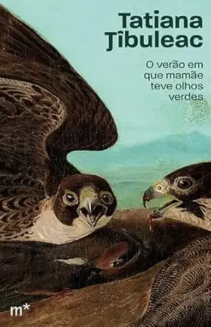 Capa do livro O verão em que mamãe teve olhos verdes - Tatiana Țîbuleac
