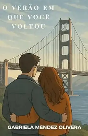 O Verão em Que Você Voltou (Estações em San Francisco Livro 1) – Gabriela Méndez Olivera