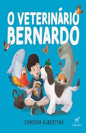 O veterinário Bernardo – Candida Albertina