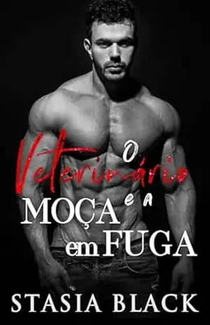 O Veterinário e a Moça em Fuga (Rancho dos Garanhões Livro 2) – Stasia Black