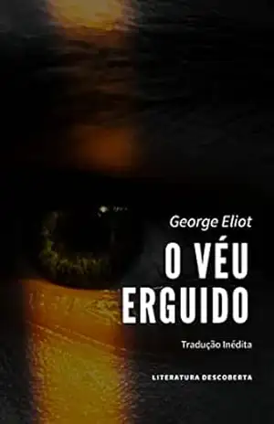 O Véu Erguido – George Eliot