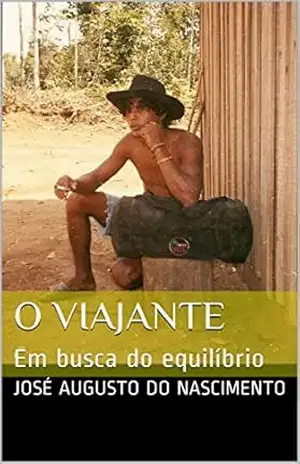 O Viajante: Em busca do equilíbrio (1) – Augusto Nascimento O Viajante: Em busca do equilíbrio (1) – Augusto Nascimento