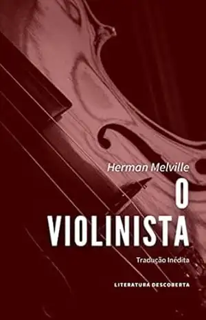 O Violinista – Herman Melville
