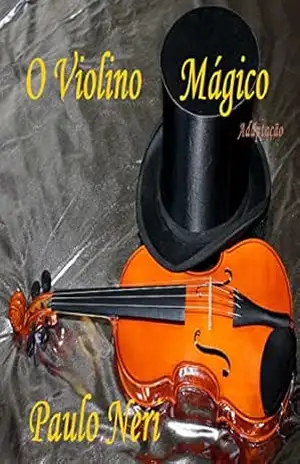 O Violino Mágico: Adaptação – Paulo Neri