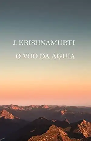 Capa do livro O voo da Águia - J.  Krishnamurti