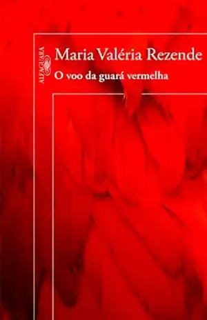 O voo da guará vermelha – Maria Valéria Rezende