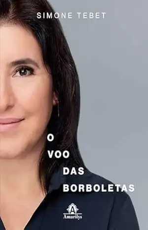 Capa do livro O voo das borboletas - Simone Tebet