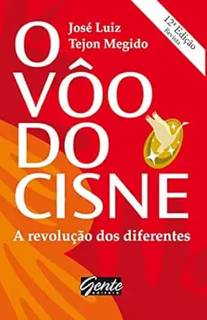Capa do livro O voo do cisne: A revolução dos diferentes - José Luiz Tejon