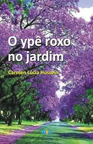 O Ypê Roxo no Jardim – Carmen Lúcia Hussein