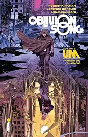 Oblivion Song: Canção do Silêncio – Volume 1 – Robert Kirkman