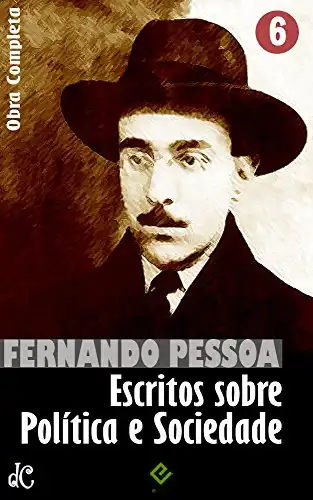 Baixar Obra Completa de Fernando Pessoa VI: Escritos sobre Política e Sociedade (Edição Definitiva) pdf, epub, mobi, eBook