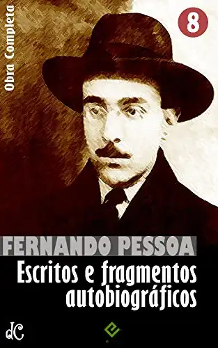 Baixar Obra Completa de Fernando Pessoa VIII: Escritos e fragmentos autobiográficos (Edição Definitiva) pdf, epub, mobi, eBook