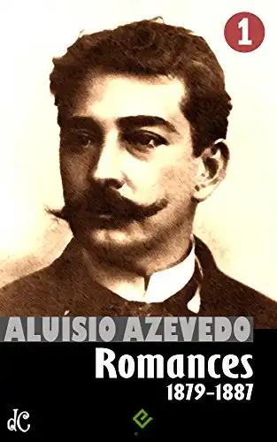 Baixar Obras Completas de Aluísio Azevedo I: Romances vol. 1 (1879–1887) (Edição Definitiva) pdf, epub, mobi, eBook