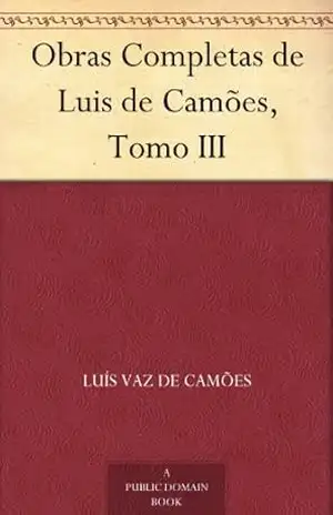 Obras Completas de Luis de Camões, Tomo III – Luís Vaz de Camões