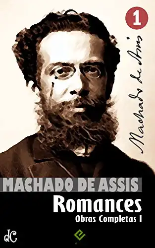 Baixar Obras Completas de Machado de Assis I: Romances Completos (Edição Definitiva) pdf, epub, mobi, eBook