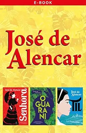 Obras essenciais de José de Alencar (Clássicos da literatura mundial) – José de Alencar