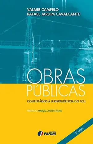 Capa do livro Obras Públicas – Comentários à jurisprudência do TCU - Rafael Jardim Cavalcante,Valmir Campelo