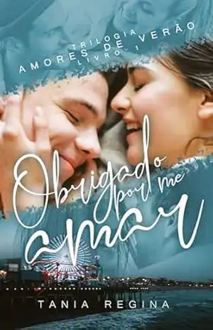 Capa do livro Obrigado por me amar (Amores de Verão Livro 1) - Tânia Regina