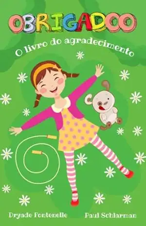 Obrigadoo: O Livro do Agradecimento – Dryade Fontenelle Obrigadoo: O Livro do Agradecimento – Dryade Fontenelle