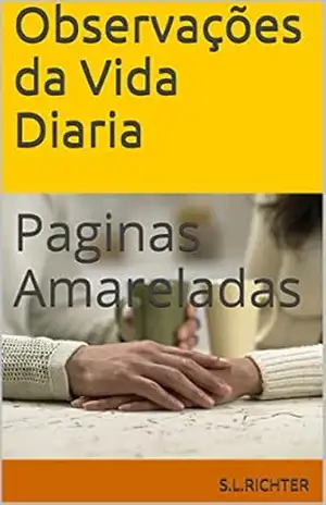 Observações da Vida Diaria: Paginas Amareladas – s.l.richter Observações da Vida Diaria: Paginas Amareladas – s.l.richter
