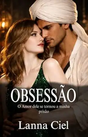 Obsessão: Livro 2 Trilogia Amor, Obsessão e Loucura – Lanna  Ciel