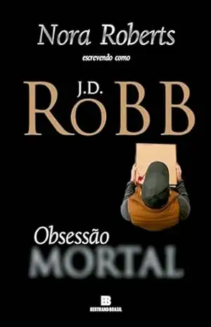 Obsessão mortal – J. D. Robb
