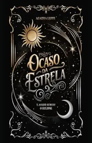 Ocaso da Estrela: (Vol) 2: Uma romantasia sombria (Luz e Sombra) – Agatha  Leite