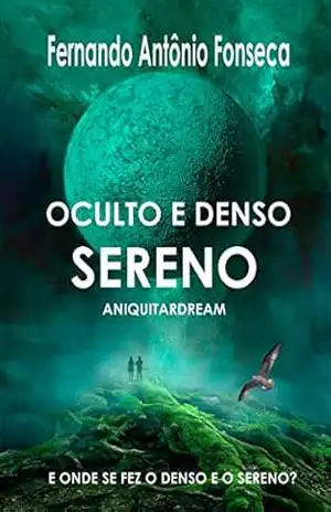 Capa do livro Oculto e denso sereno: Aniquitardream - Fernando Antônio Fonseca Fonseca
