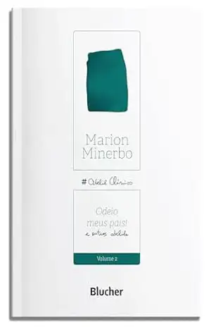 Odeio meus pais!: e outros ateliês (Ateliê clínico Livro 2) – Marion Minerbo