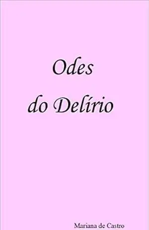 Odes do Delírio - Mariana de Castro Odes do Delírio - Mariana de Castro