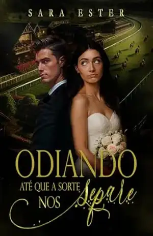 ODIANDO ATÉ QUE A SORTE NOS SEPARE (Sicilianos Livro 1) – Sara Ester