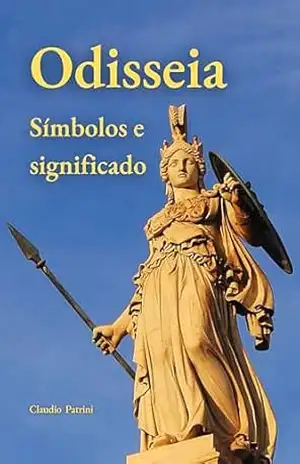 Odisseia: Símbolos e significado – Claudio Patrini