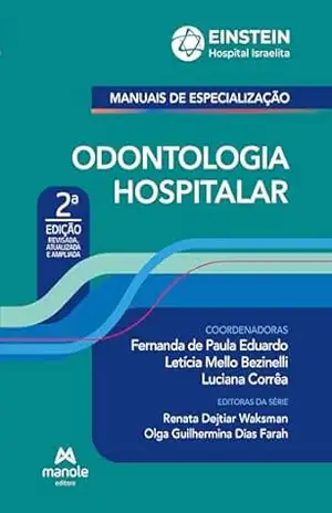 Odontologia hospitalar (Série Manuais de especialização Einstein) – Fernanda de Paula Eduardo