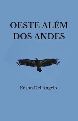Oeste Além Dos Andes – Edson Del Angelo