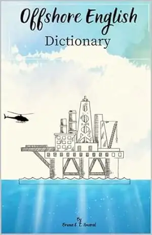 Offshore English: Dictionary – Bruna Amaral Offshore English: Dictionary – Bruna Amaral