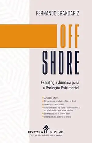 Offshore: Estratégia Jurídica para a Proteção Patrimonial – Fernando Brandariz