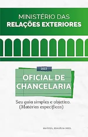 Oficial de Chancelaria: Seu guia simples e objetivo. – MATEUS S. Fernandes Oficial de Chancelaria: Seu guia simples e objetivo. – MATEUS S. Fernandes