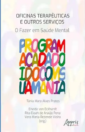 Capa do livro Oficinas Terapêuticas e Outros Serviços: O Fazer em Saúde Mental - Tânia Mara Alves Prates