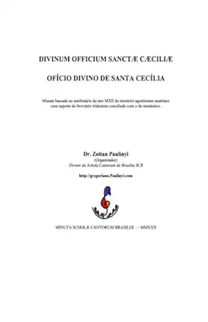Ofício Divino De Santa Cecília (divinum Officium Sanctae Caeciliae) – Zoltan Paulinyi