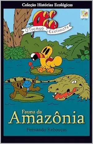 Oi! O Tucano Ecologista: Fauna da Amazônia - Fernando  Rebouças