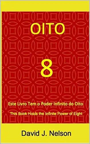 Baixar Oito – Este livro contém o poder infinito do oito: Eight – This book holds the infinite power of eight pdf, epub, mobi, eBook