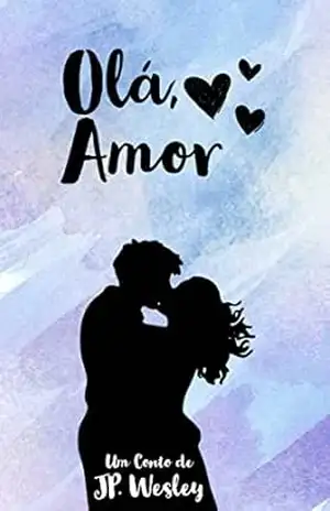 Olá, Amor – JP. Wesley
