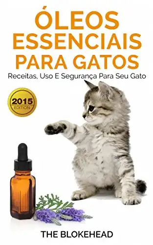 Baixar Óleos Essenciais para Gatos: Receitas, Uso e Segurança para seu Gato pdf, epub, mobi, eBook